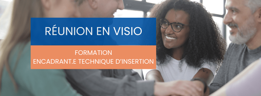 Réunion Encadrant.e Technique d'Insertion - EN VISIO
